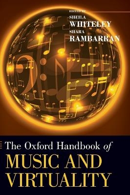 The Oxford Handbook of Music and Virtuality - Sheila Whiteley, Shara Rambarran