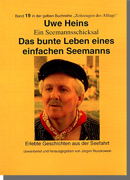 Seemannsschicksale / Das bunte Leben eines einfachen Seemanns - Uwe Heins