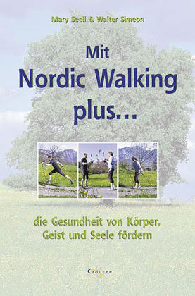 Mit Nordic Walking plus... - Mary Seeli, Walter Simon