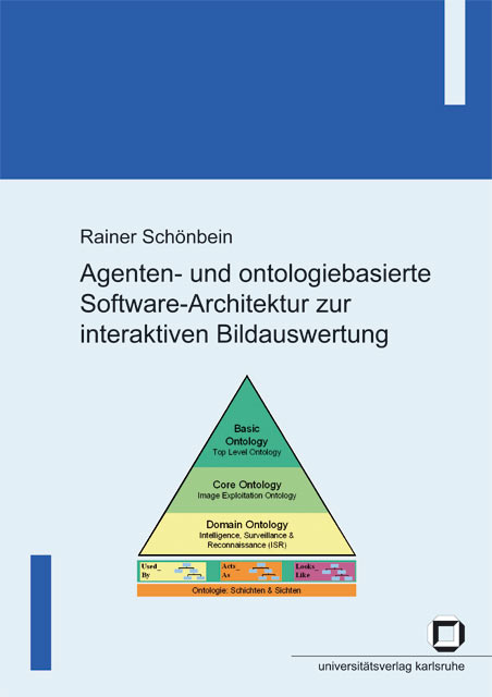 Agenten- und ontologiebasierte Software-Architektur zur interaktiven Bildauswertung - Rainer Schönbein