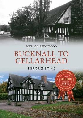 Bucknall to Cellarhead Through Time - Neil Collingwood