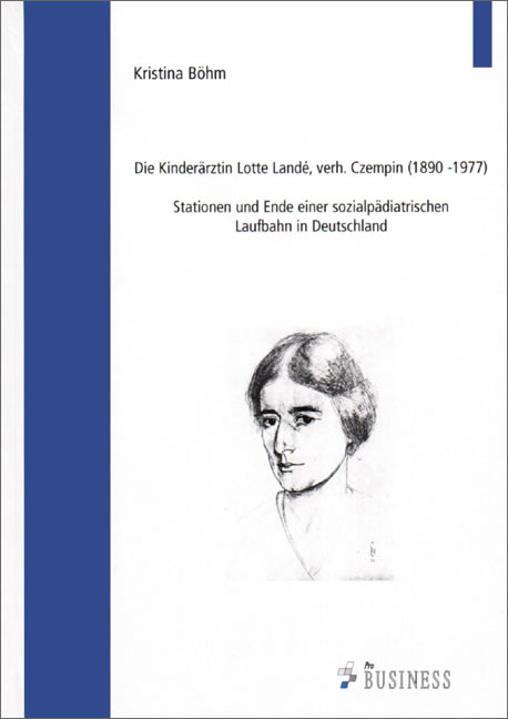 Die Kinderärztin Lotte Landé, verh. Czempin (1890–1977) - Kristina Böhm