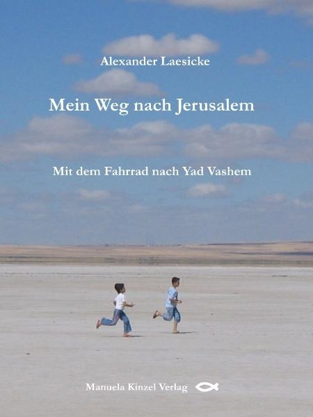 Mein Weg nach Jerusalem - Alexander Laesicke