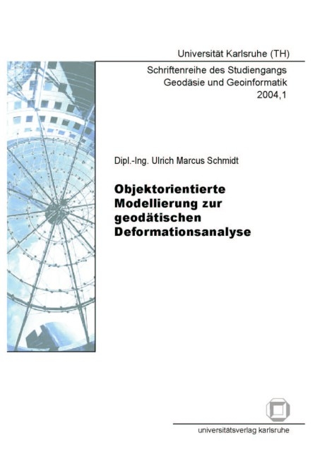 Objektorientierte Modellierung zur geodätischen Deformationsanalyse - Ulrich M Schmidt