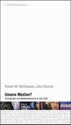 Unsere Medien? - Robert W McChesney, John Nichols