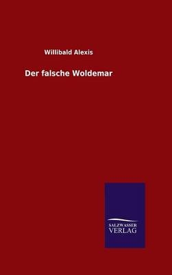 Der falsche Woldemar - Willibald Alexis