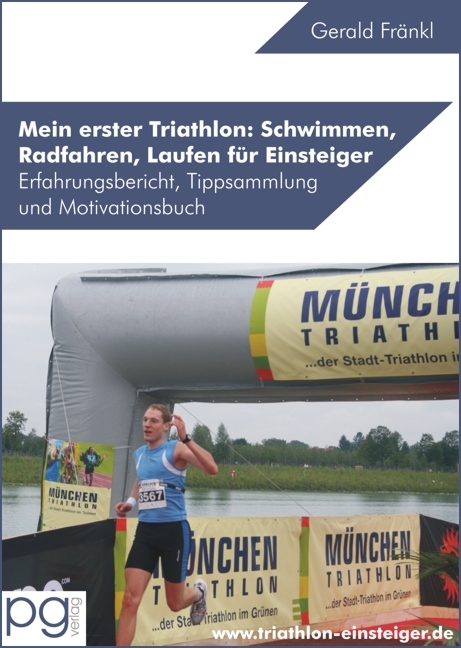 Mein erster Triathlon: Schwimmen, Radfahren, Laufen für Einsteiger - Gerald Fränkl