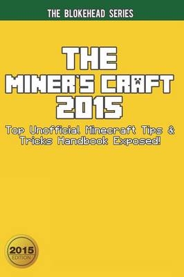 The Miner's Craft 2015 - The Blokehead