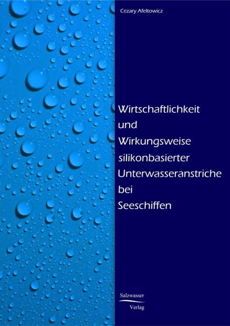 Die Wirtschaftlichkeit silikonbasierter Unterwasseranstriche bei seegehenden Schiffen - Cezary Afeltowicz