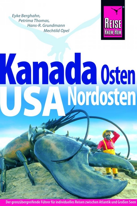 Reise Know-How Reiseführer Kanada Osten / USA Nordosten - Hans-R. Grundmann, Petrima Thomas, Eyke Berghahn, Mechtild Opel