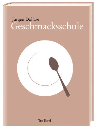 Geschmacksschule - Jürgen Dollase