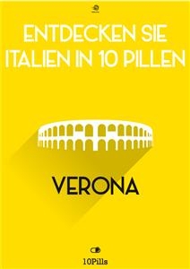 Entdecken Sie Italien in 10 Pillen - Verona - Enw European New Multimedia Technologies