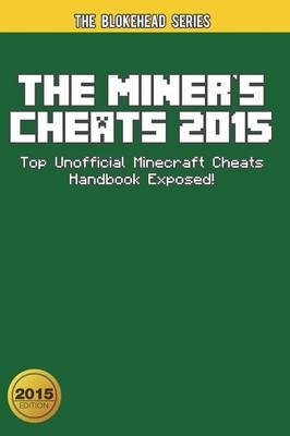 The Miner's Cheats 2015 - The Blokehead