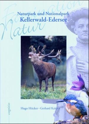 Naturpark und Nationalpark Kellerwald Edersee - Hugo Hücker, Gerhard Kalden