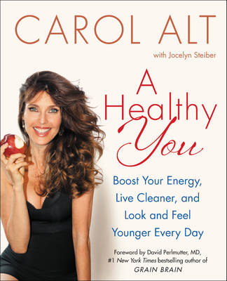 A Healthy You - Carol Alt