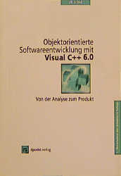 Objektorientierte Softwareentwicklung mit Visual C++ 6.0 - Uli Schell