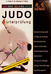 Die Judo-Gürtelprüfung von weiss-gelb bis grün - Herbert Velte, Hans Seyfried, Peter Raab