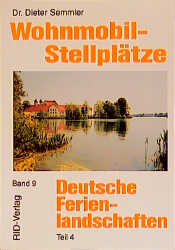 Wohnmobil-Stellplätze Deutsche Ferienlandschaften - Dieter Semmler, Barbara Semmler