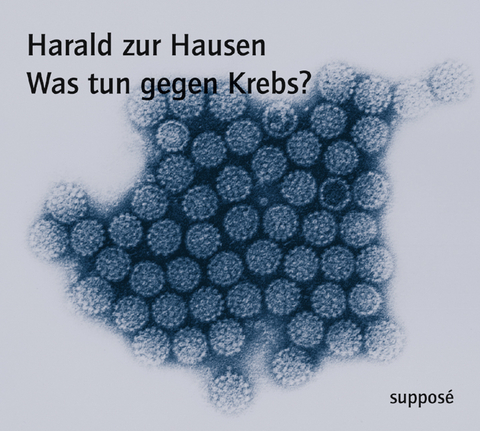 Was tun gegen Krebs? - Harald zur Hausen, Klaus Sander