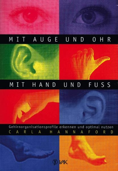 Mit Auge und Ohr, mit Hand und Fuß - Carla Hannaford