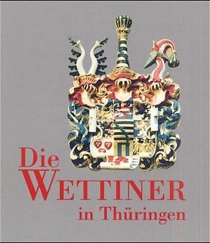 Die Wettiner in Thüringen - 