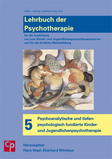 Das große Lehrbuch der Psychotherapie - Hans Hopf, Eberhard Windaus, Wolfgang Hiller, Eric Leibing, Falk Leichsenring, Sulz Serge K