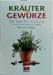 Kräuter & Gewürze - Die kleine Schule - Monika Kellermann