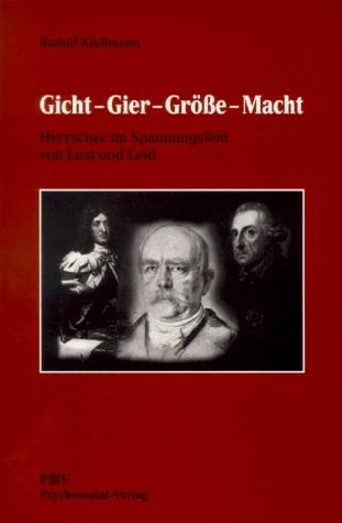 Gicht - Gier - Grösse - Macht - Rudolf Klussmann