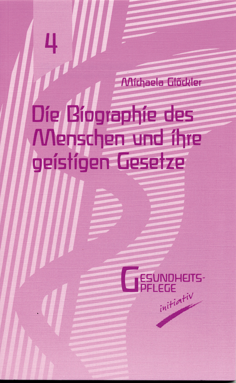 Die Biographie des Menschen und ihre geistigen Gesetze - Michaela Glöckler