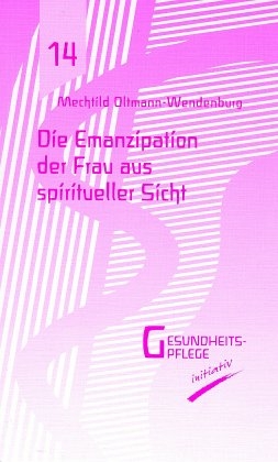 Die Emanzipation der Frau - Mechtild Oltmann-Wendenburg