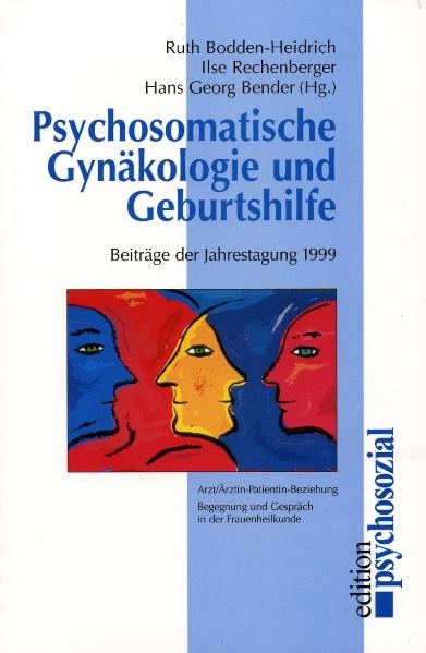 Psychosomatische Gynäkologie und Geburtshilfe - Ruth Bodden-Heidrich