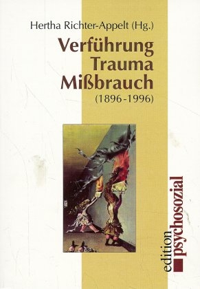 Verführung - Trauma - Missbrauch (1896-1996) - 