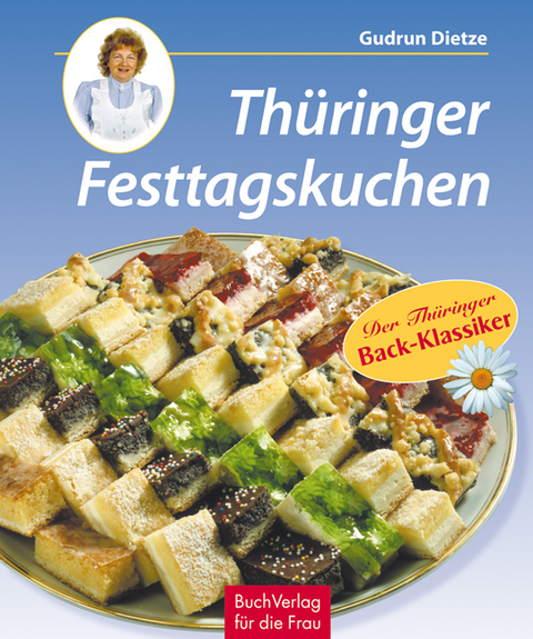 Thüringer Festtagskuchen - Gudrun Dietze