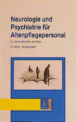 Neurologie und Psychiatrie für Altenpflegepersonal - Peter Hahn