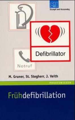 Frühdefibrillation - Martin Gruner, Steffen Stegherr, Johannes Veith