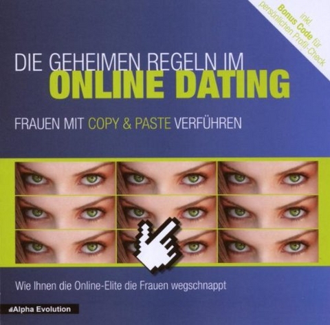 Die geheimen Regeln im Online-Dating - Frauen mit Copy & Paste Verführung - Markus Dan, Robert DeVite