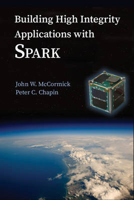 Building High Integrity Applications with SPARK - John W. McCormick, Peter C. Chapin