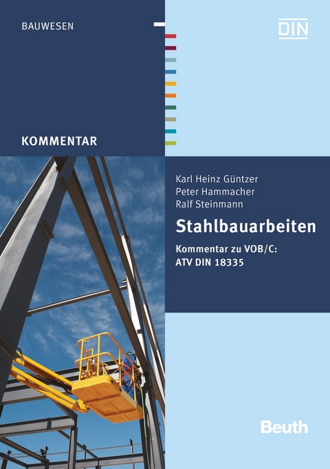 Stahlbauarbeiten - Karl Heinz Güntzer, Peter Hammacher, Ralf Steinmann