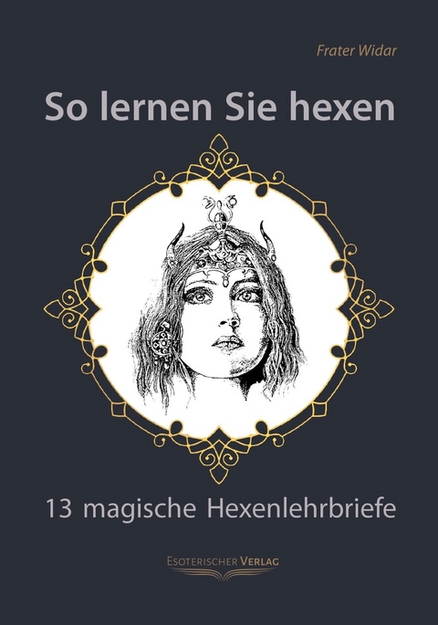 So lernen Sie hexen - Frater Widar