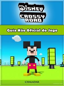 Disney Crossy Road Guia Não Oficial Do Jogo - The Yuw