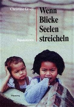 Wenn Blicke Seelen streicheln - Christine Gradl