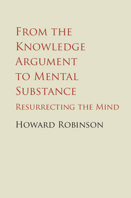 From the Knowledge Argument to Mental Substance - Howard Robinson