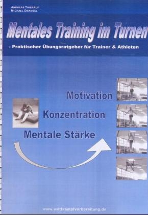 Mentales Training im Turnen - Andreas Thierauf, Michael Draksal