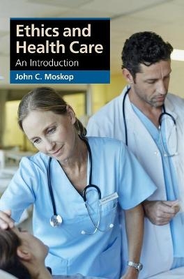 Ethics and Health Care - John C. Moskop