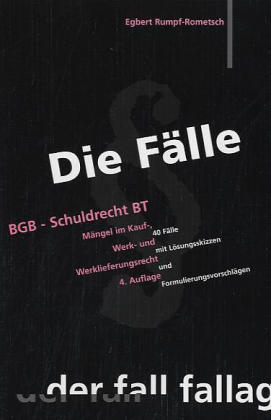 Die Fälle: BGB-Schuldrecht BT - Egbert Rumpf-Rometsch