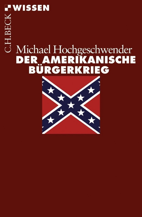 Der amerikanische Bürgerkrieg - Michael Hochgeschwender