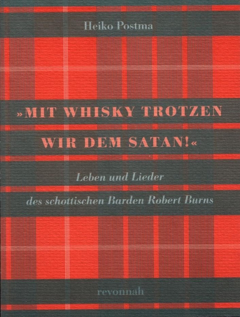 Mit Whisky trotzen wir dem Satan! - Heiko Postma, Robert Burns