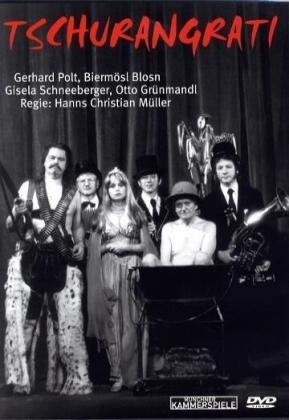 Tschurangrati - Gerhard Polt,  Biermösl Blosn, Gisela Schneeberger, Otto Grünmandl