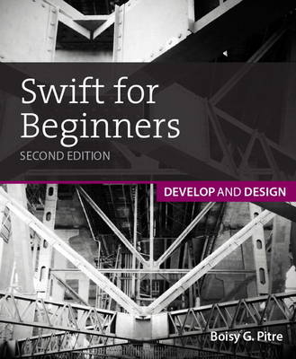 Swift for Beginners - Boisy G. Pitre