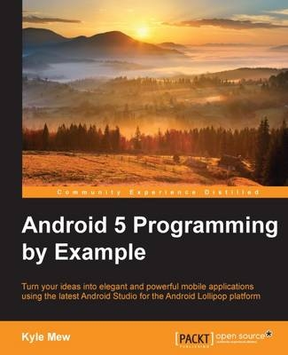 Android 5 Programming by Example - Kyle Mew